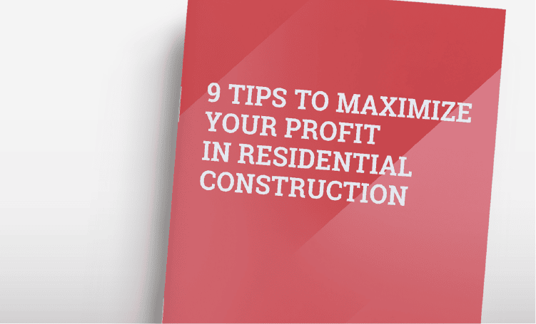 A cover image for our eBook on 9 tips to maxmize residential construction profit