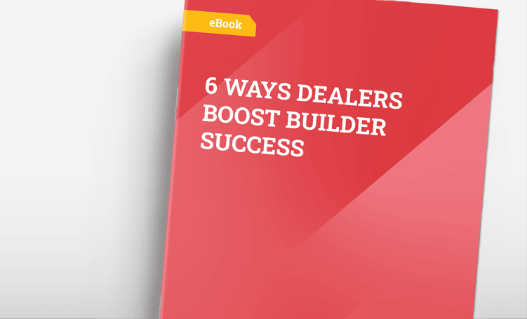 A cover image to our eBook about 6 ways a dealer can boost their builder's success